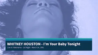 Rare: Whitney Houston - I'm Your Baby Tonight (1st Night, Live in Yokohama - March 14, 1991)
