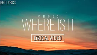 WHERE IS IT - CHOGO(Kuenzang Chogyal) l LYRICS