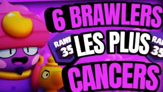 Les 6 brawleur les plus cancer Brawl star