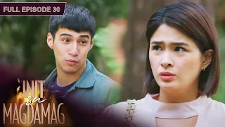 [ENG SUB] Ep 30 | Init sa Magdamag |  Gerald Anderson, Yam Concepcion, JM de Guzman