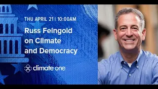 Russ Feingold on Climate and Democracy