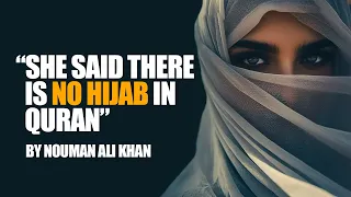 "She Said There Is NO Hijab In The Quran" | By Nouman Ali Khan