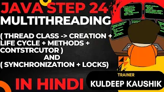 Step24-Java Multithreading: Explanation Examples, Best practices, Interview questions, Zero to Hero