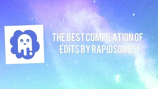 The best compilation of edits by rapidsongs -October & september- its Isa Cor