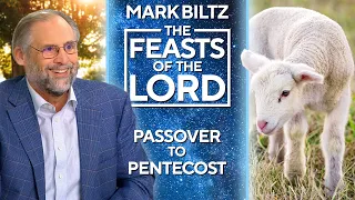 Mark Biltz | The Feasts of the Lord | Part 1 | Spring: Passover to Pentecost