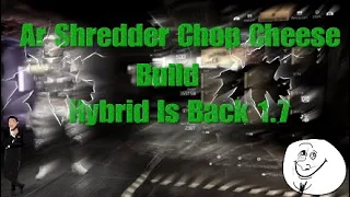 Chop Cheese Ar Shredder Build! Hybrid 10 Sec Pulse Cooldown