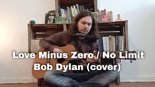 Love Minus Zero /  No Limit - Bob Dylan (cover)