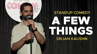 A few things | Stand Up Comedy by Srijan Kaushik