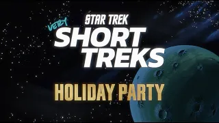 Star Trek: very Short Treks | Holiday Party | StarTrek.com