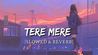 Tere Mere [Slowed + Reverb] - CHEF | Smart Lyrics