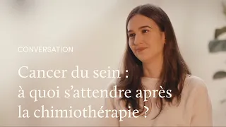 Après la chimiothérapie, une conversation avec la Dr Franzoi