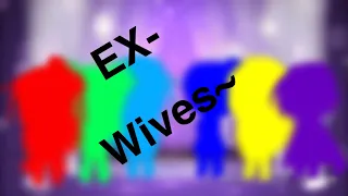 Ex-Wives~ //GLMV// Sander Sides Genderbend