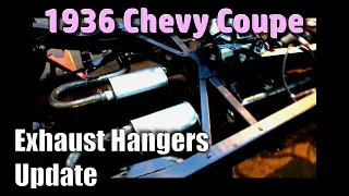 Exhaust Hangers Update On My 1936 Chevy Coupe