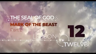 The Seal of God and Mark of the Beast: Part 2 || English Sabbath School Lesson 12 || 2nd Qtr 2023