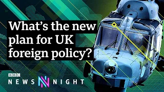 What’s the plan for ‘Global Britain’? - BBC Newsnight