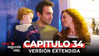 Amor A Segunda Vista 34 Capítulo (Versión Extendida)