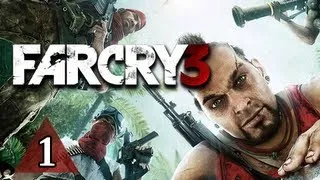 Far Cry 3 Walkthrough - Part 1 Worst Vacation Ever Let's Play PC Gameplay Commentary