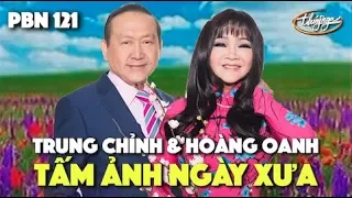 Hoàng Oanh & Trung Chỉnh - Tấm Ảnh Ngày Xưa (Lê Dinh) PBN 121