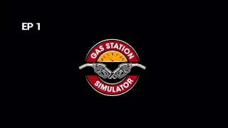 Gas Station Simulator EP:1