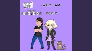 Who I Am (The Buckness Remix)