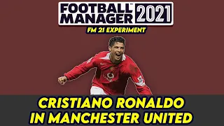 Cristiano Ronaldo in Manchester United | FM 21 Experiment