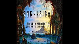 Golden Age: Lemurian Chants | Meditation Music by Andulairah
