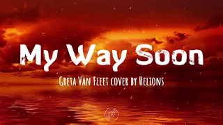 Greta Van Fleet - My Way Soon (Lyrics/Vietsub) cover by Helions