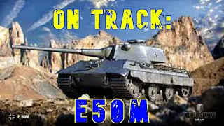 On Track: E50m ll Wot Console - World of Tanks Console Modern Armour