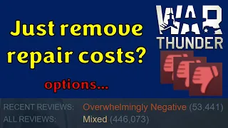 Just remove repair costs in War Thunder