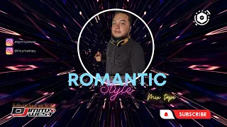 ROMANTIC STYLE MIX - DJ JIMMY DEL WEST