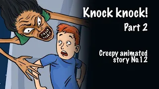 Knock knock! Part 2. Creepy animated story #12