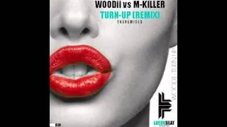 WOODii - Turn-Up (M-Killer Remix) [OUT NOW!]