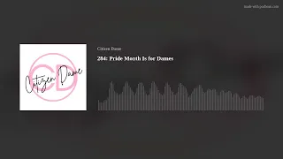 284: Pride Month Is for Dames