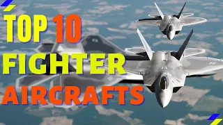 Top 10 Best Fighter Aircraft in the World 2022 | Best Fighter Jets In the World