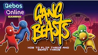 BebosOnline Gaming - How to FLIP THROW and BEAST THROW in Gang Beasts