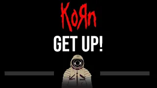 Korn • Get Up! (CC) (Upgraded Video) 🎤 [Karaoke] [Instrumental Lyrics]