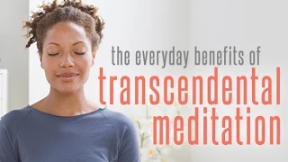 The Everyday, Year After Year Benefits of Transcendental Meditation