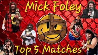 TOP 5 Mick Foley Wrestling Matches of All Time