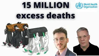 15 MILLION excess deaths (2020-2021) estimated by WHO