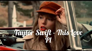 Taylor Swift - This Love (TŁUMACZENIE)