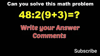 Viral Math problem 48:2(9+3)=? Riddle Answer