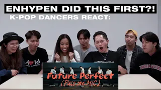 K-Pop Dancers React To: ENHYPEN (엔하이픈) - 'Future Perfect (Pass the MIC)'