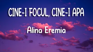 Alina Eremia - Cine-i focul, cine-i apa | Lyric Video