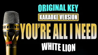 YOU'RE ALL I NEED - White Lion [ KARAOKE VERSION ] Original Key