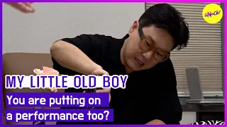 [HOT CLIPS] [MY LITTLE OLD BOY]You are putting ona performance too?(ENGSUB)