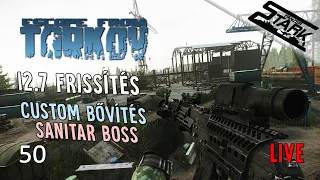 Escape From Tarkov - 50.Rész (12.7 Frissítés /Custom bővítés & Sanitar Boss) - Stark LIVE