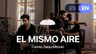 Camilo, Pablo Alborán - El Mismo Aire (Lyrics / Letra English & Spanish)