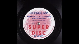 No O'Clock Jump ~ Arthur "Guitar Boogie" Smith's Sensational Trio (Formerly Rambler Trio) (1947)