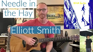 Elliott Smith - Needle in the Hay | Breakdown + Guitar Lesson