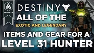 Destiny: Level 31 Hunter And All Of His Exotic, Legendary And Rare Gear